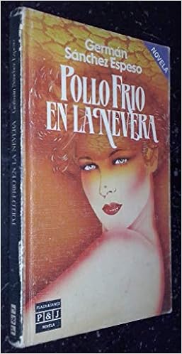 Pollo fr¸o en la nevera (Plaza & Janés novela): Amazon.es: Sánchez ...