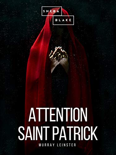 Attention Saint Patrick by Murray Leinster