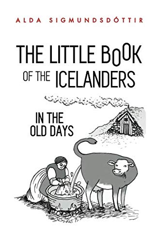 The Little Book of the Icelanders in the Old Days by Alda Sigmundsdottir