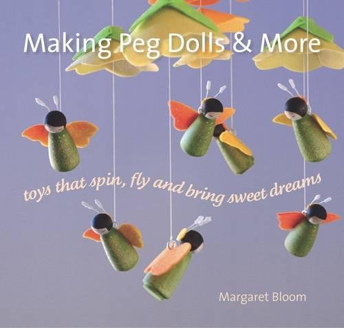 Download Making Peg Dolls and More: Toys that Spin, Fly and Bring Sweet Dreams (Crafts and family Activities) Download Making Peg Dolls and More: Toys that Spin, Fly and Bring Sweet Dreams (Crafts and family Activities)