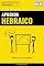Livro Aprenda Hebraico - Rápido / Fácil / Eficiente: 2000 Vocabulários Chave