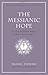 The Messianic Hope: Is the Hebrew Bible Really Messianic? (NAC Studies in Bible & Theology)