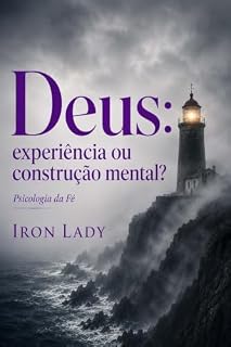 Livro DEUS: EXPERIÊNCIA OU CONSTRUÇÃO MENTAL? : Psicologia da fé (PENSA, MEU Livro 6)
