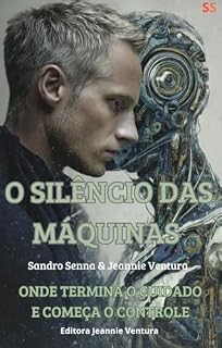 Livro O SILÊNCIO DAS MAQUINAS: Onde termina o cuidado e começa o controle