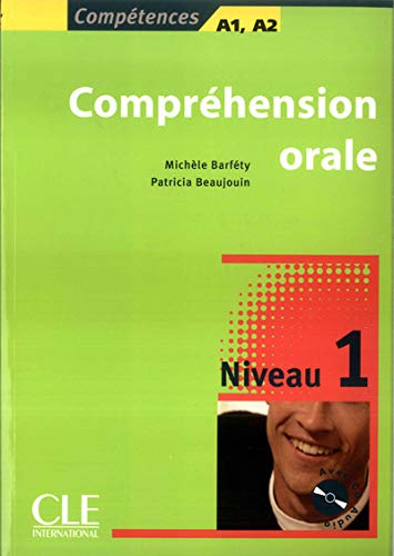 Comprehension Orale, Competences A1, A2, Niveau 1 (French Edition) by Michele Barfety, Patricia Beaujouin