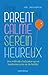 Etre un parent plus calme, serein, heureux: Une méthode révolutionnaire pour des enfants enfin coo by