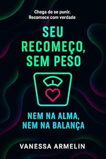 Livro Seu Recomeço, Sem Peso: Nem na Alma, Nem na Balança