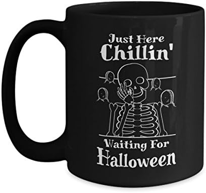 Halloween Coffee Mug Gift Idea For Women Men - Just Here Chillin Skeleton Black 15oz Ceramic