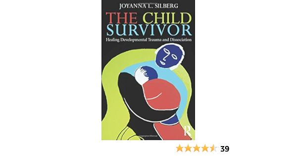 The Child Survivor Healing Developmental Trauma And Dissociation Medicine Health Science Books Amazon Com