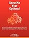 Show Me Your Options! The Guide to Complete Confidence for Every Stock and Options Trader Seeking Consistent, Predictable Returns