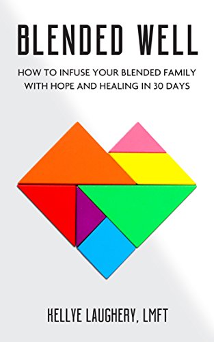 D.O.W.N.L.O.A.D Blended Well: How To Infuse Your Blended Family With Hope And Healing In 30 Days<br />WORD