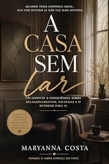Livro A casa sem lar: Quando tudo continua igual, mas por dentro já não faz mais sentido.
