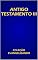 Livro ANTIGO TESTAMENTO VOLUME III: COLEÇÃO EVANGELIZANDO