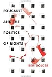 Foucault and the Politics of Rights
