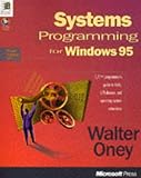 Systems Programming for Windows 95 with Disk (Microsoft Progamming Series) by Walter Oney