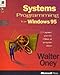 Systems Programming for Windows 95 with Disk (Microsoft Progamming Series) by Walter Oney