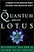 The Quantum and the Lotus: A Journey to the Frontiers Where Science and Buddhism Meet