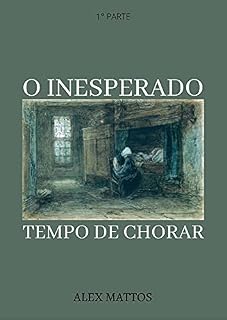 Livro O INESPERADO TEMPO DE CHORAR