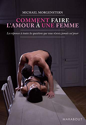 Comment Faire L Amour A Une Femme French Edition 9782501052436 Amazon Com Books