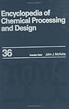 Encyclopedia of Chemical Processing and Design, , 0824724860