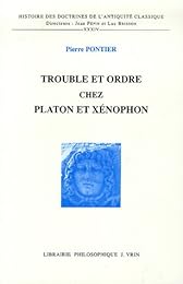 Trouble et ordre chez Platon et Xénophon