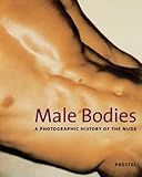 Male Bodies: A Photographic History of the Nude by 