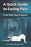 A Quick Guide to Easing Pain: In the Work place and