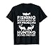 Funny Fishing And Hunting Gift Christmas Humor Hunter Cool T-Shirt