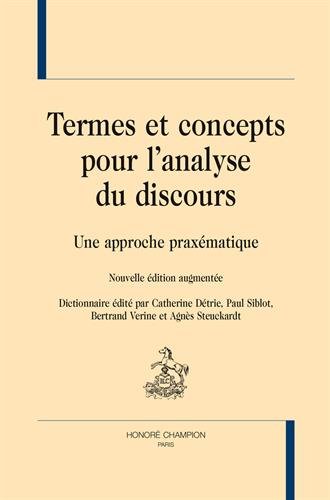 Termes et concepts pour l'analyse du discours : Une approche praxématique by Collectif
