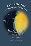 Awakening to the Song of Your Self: Revelations by Day and Dreams by Night by Ann E Aswegan