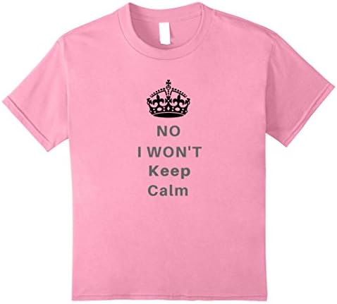 unisex-child No I Won't Keep Calm T-Shirt 8 Pink
