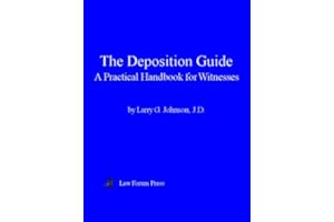 The Deposition Guide, A Practical Handbook for Witnesses
