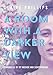 A Room with a Darker View: Chronicles of My Mother and Schizophrenia by 