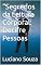 Livro “Segredos da Leitura Corporal: Decifre Pessoas