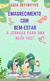 Livro Emagrecimento com Bem-Estar: A Jornada para uma Nova Você