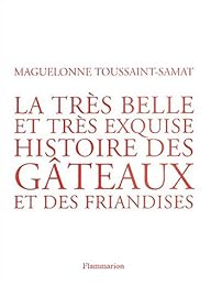 La  très belle et très exquise histoire des gâteaux et des friandises