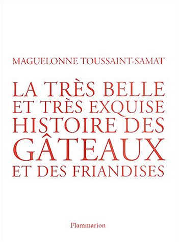 La  très belle et très exquise histoire des gâteaux et des friandises