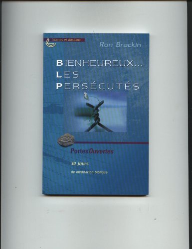 Bienheureux les persécutés