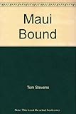 Front cover for the book Maui Bound by Tom Stevens