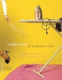 Confessions Of A Slacker Mom Muffy Mead Ferro Amazon Com Books
