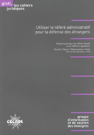 Utiliser le référé administratif pour la défense des étrangers