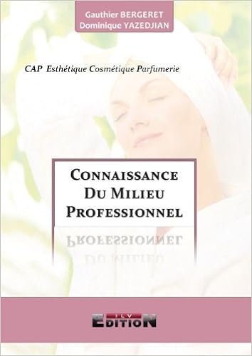 Connaissance Du Milieu Professionnel Cap Esthetique Cosmetique Parfumerie Amazon Fr Bergeret Gauthier Yazedjian Dominique Livres