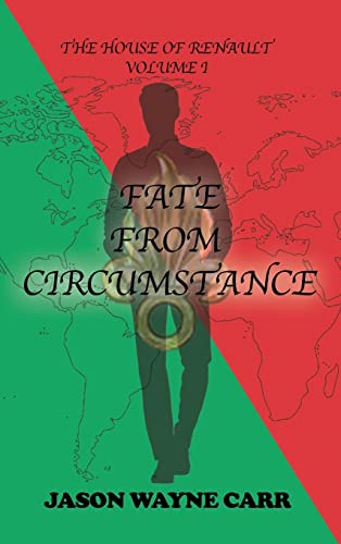 Fate from Circumstance: The House of Renault: Volume 1