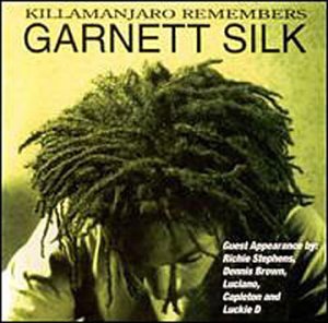 Garnett Silk - Killamanjaro Remembers Garnett Silk - Zortam Music