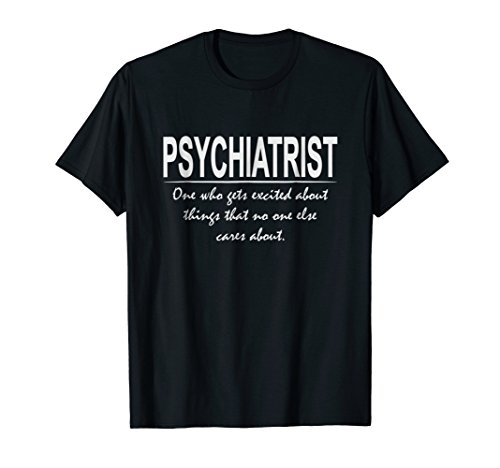 Funny Psychiatrist Definition - Cool Psychiatry Gift T-Shirt
