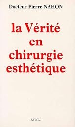 La  vérité en chirurgie esthétique