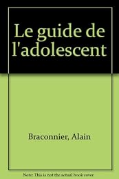 Le  guide de l'adolescent de 10 ans à 25 ans