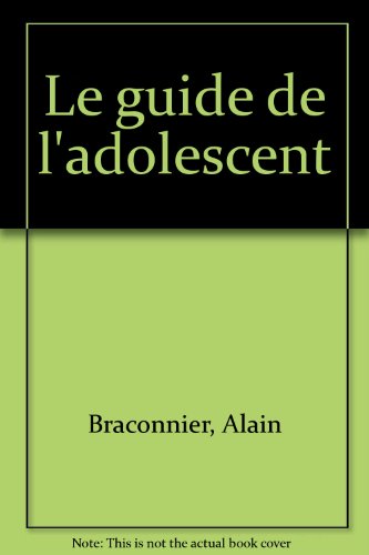 Le  guide de l'adolescent de 10 ans à 25 ans
