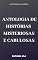 Livro Antologia de Histórias misteriosas e cabulosas