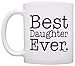 Gift for Daughter Best Daughter Ever Fun Birthday Gift Christmas Gift 11oz Ceramic Coffee Mug with Handle